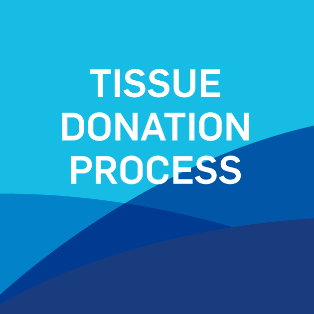 Tissue Donation Process 630 x 630 Thumbnail