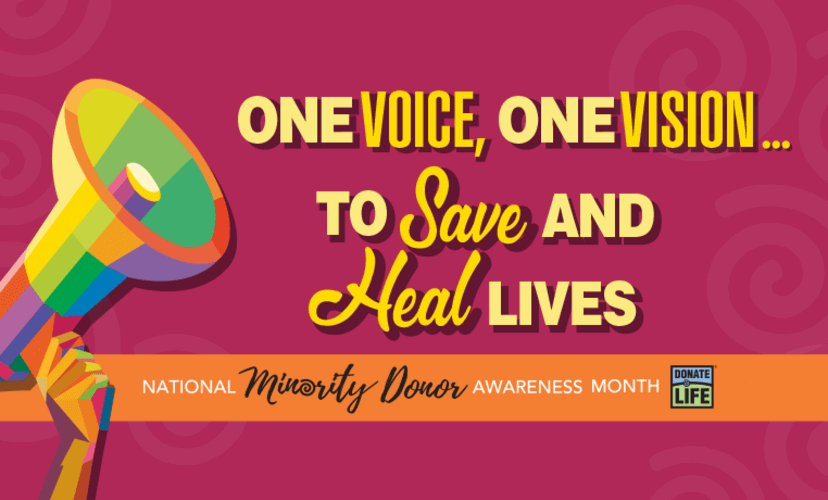 National Minority Donor Awareness Month graphic: One Voice, One Vision To Save and Heal Lives