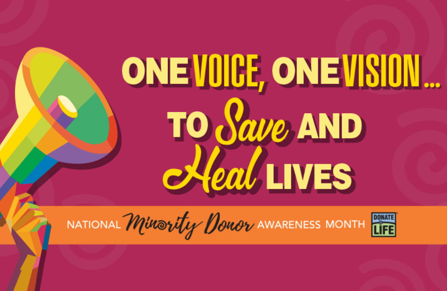 National Minority Donor Awareness Month graphic: One Voice, One Vision To Save and Heal Lives