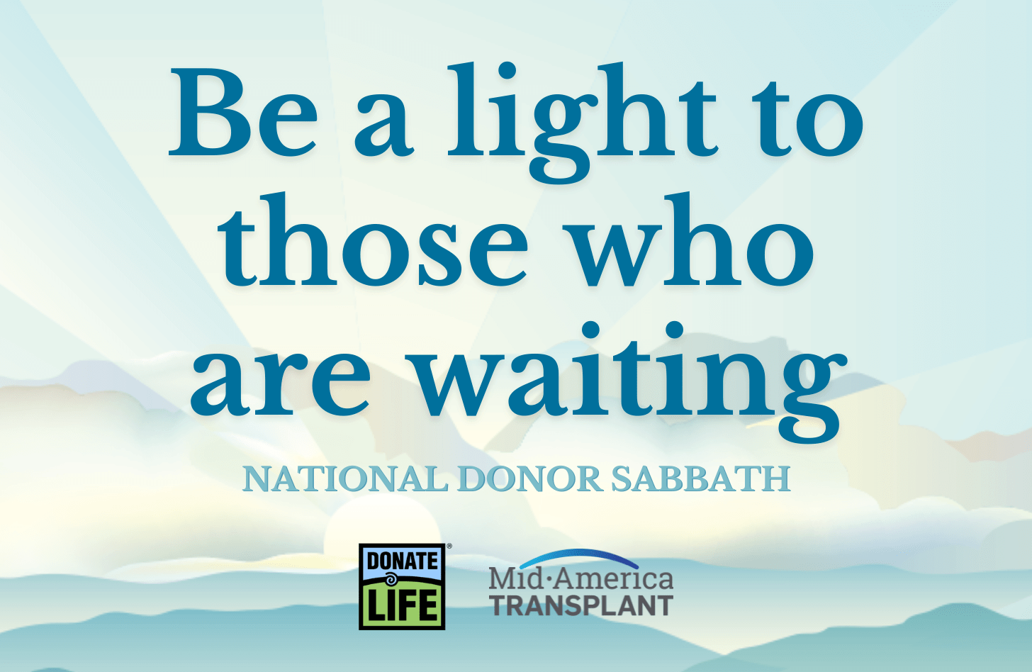 "Be a light to those who are waiting. - National Donor Sabbath"
